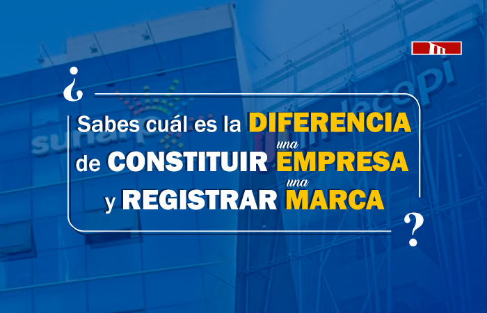 Conoce La Diferencia Legal Entre “Constituir Una Empresa” Y “Registrar Una Marca”